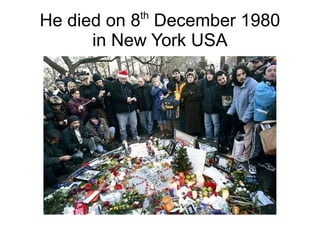 th
He died on 8 December 1980
      in New York USA
 