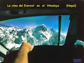 La cima del Everest en el Himalaya (Nepal)
 