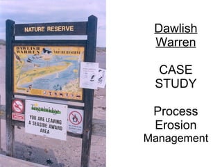 Dawlish
 Warren

 CASE
 STUDY

 Process
 Erosion
Management
 