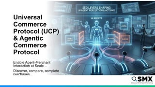 Universal
Commerce
Protocol (UCP)
& Agentic
Commerce
Protocol
Enable Agent-Merchant
Interaction at Scale...
Discover, compare, complete
purchases...
 