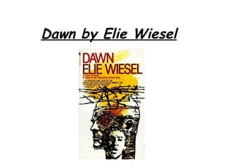 Dawn by Elie Wiesel 