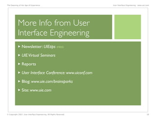 The Dawning of the Age of Experience                                 User Interface Engineering - www.uie.com




        ...