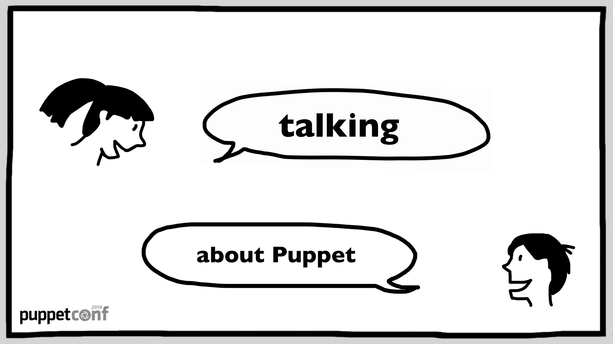talking 
about Puppet 
 