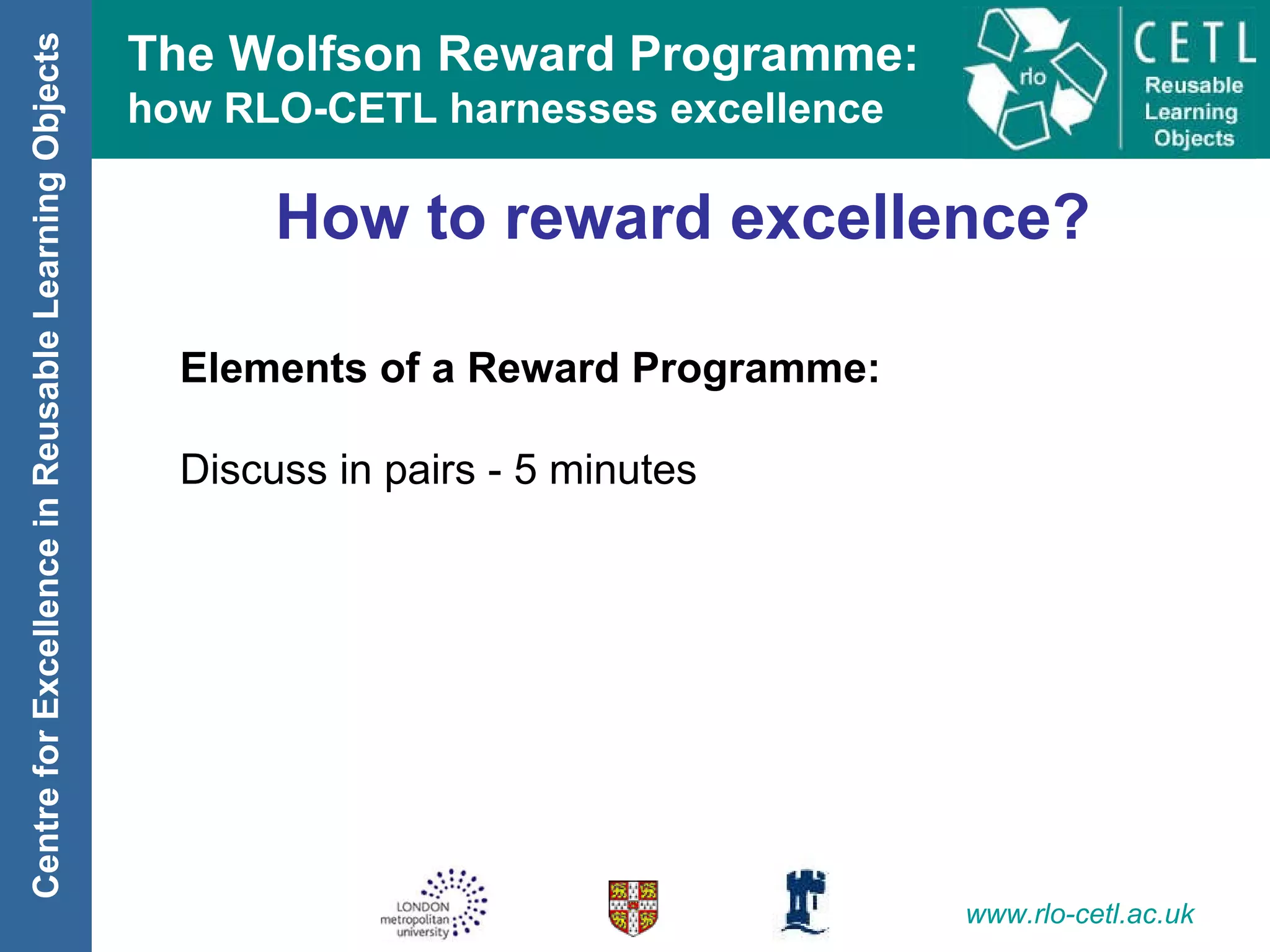 How to reward excellence? Elements of a Reward Programme: Discuss in pairs - 5 minutes 