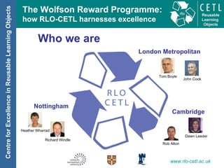 Who we are London Metropolitan Nottingham Cambridge Tom Boyle John Cook Dawn Leeder Rob Alton Heather Wharrad Richard Windle 