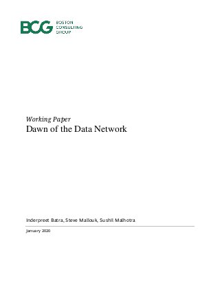 Working Paper
Dawn of the Data Network
Inderpreet Batra, Steve Mallouk, Sushil Malhotra
January 2020
 