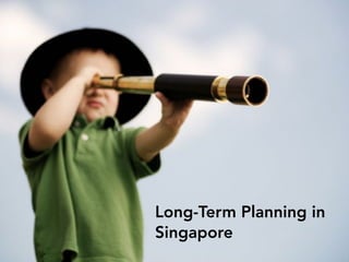 Soulbreath Consulting•
Long-Term Planning in
Singapore
 