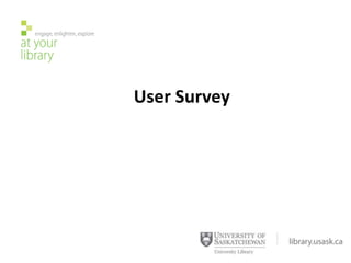 User Survey
 