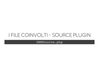 IFILECOINVOLTI-SOURCEPLUGIN
OWMSource.php
 