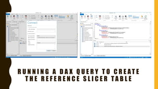 R U N N I N G A D A X Q U E R Y T O C R E AT E
T H E R E F E R E N C E S L I C E R T A B L E
 