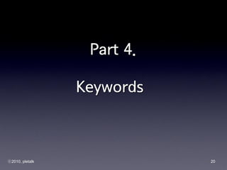 Part 4.

                 Keywords



?2010, pletalk              20
 