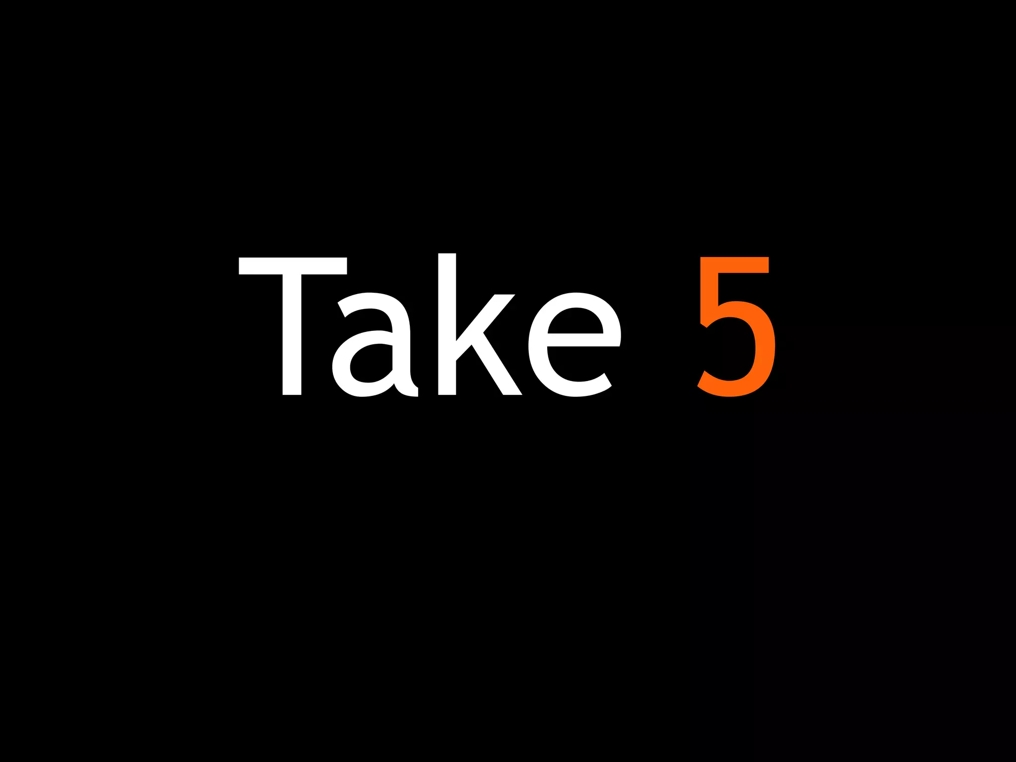 Take 5
 
