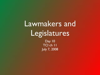 Lawmakers and Legislatures ,[object Object],[object Object],[object Object]