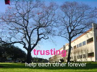 help each other forever trusting 