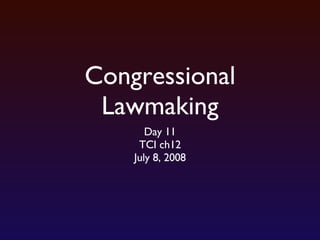 Congressional Lawmaking ,[object Object],[object Object],[object Object]