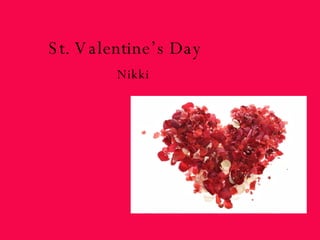 St. Valentine’s Day Nikki 