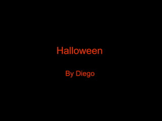 Halloween   By Diego  