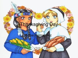 Thanksgiving   Day Edna Hernandez  