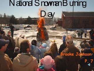 National Snowman Burning Day Brooke Johnson  P. 7 