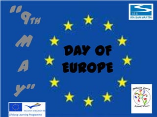 DAY OF
EUROPE
“9th
M
A
Y”
 