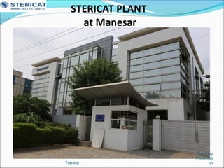 STERICAT PLANT
at Manesar
Company
Presentati
onTraining
 