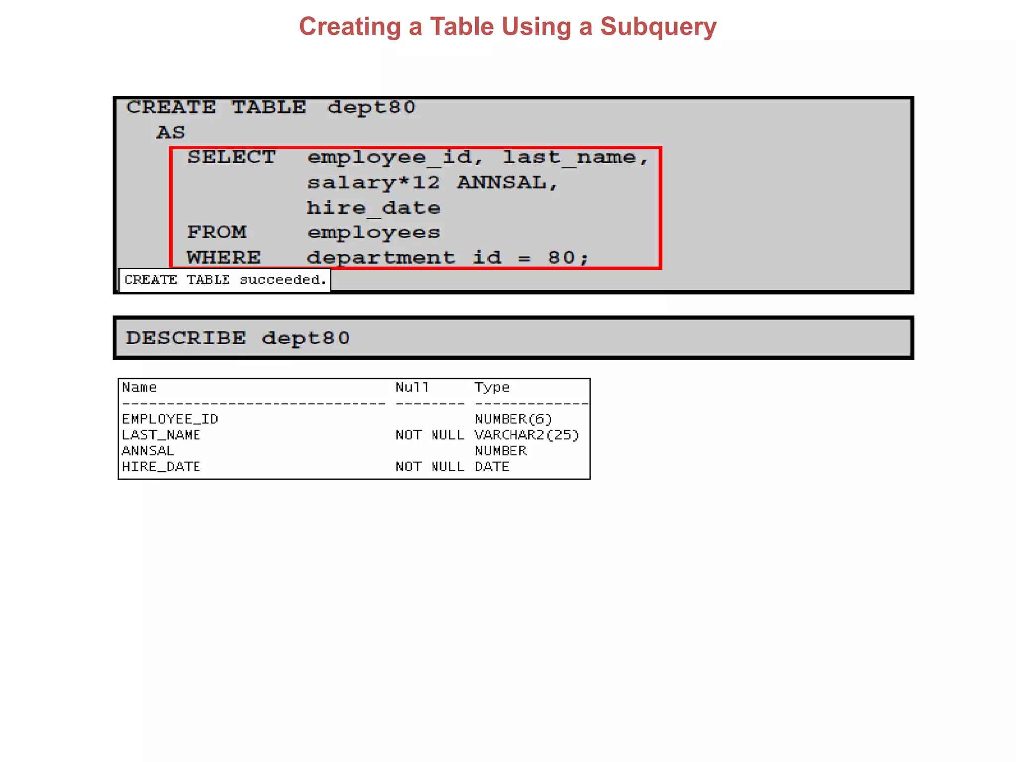 Creating a Table Using a Subquery
 