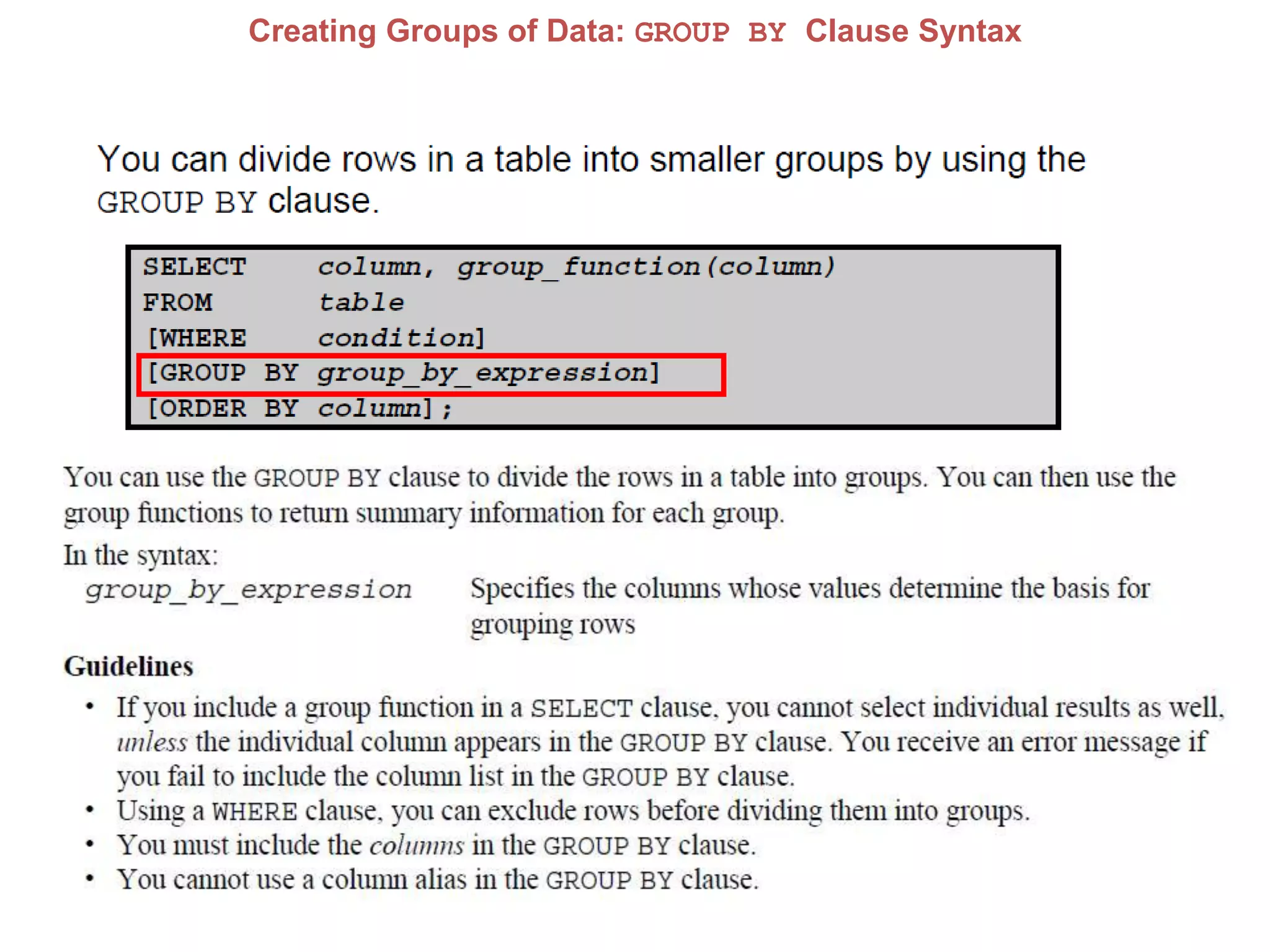 Creating Groups of Data: GROUP BY Clause Syntax
 