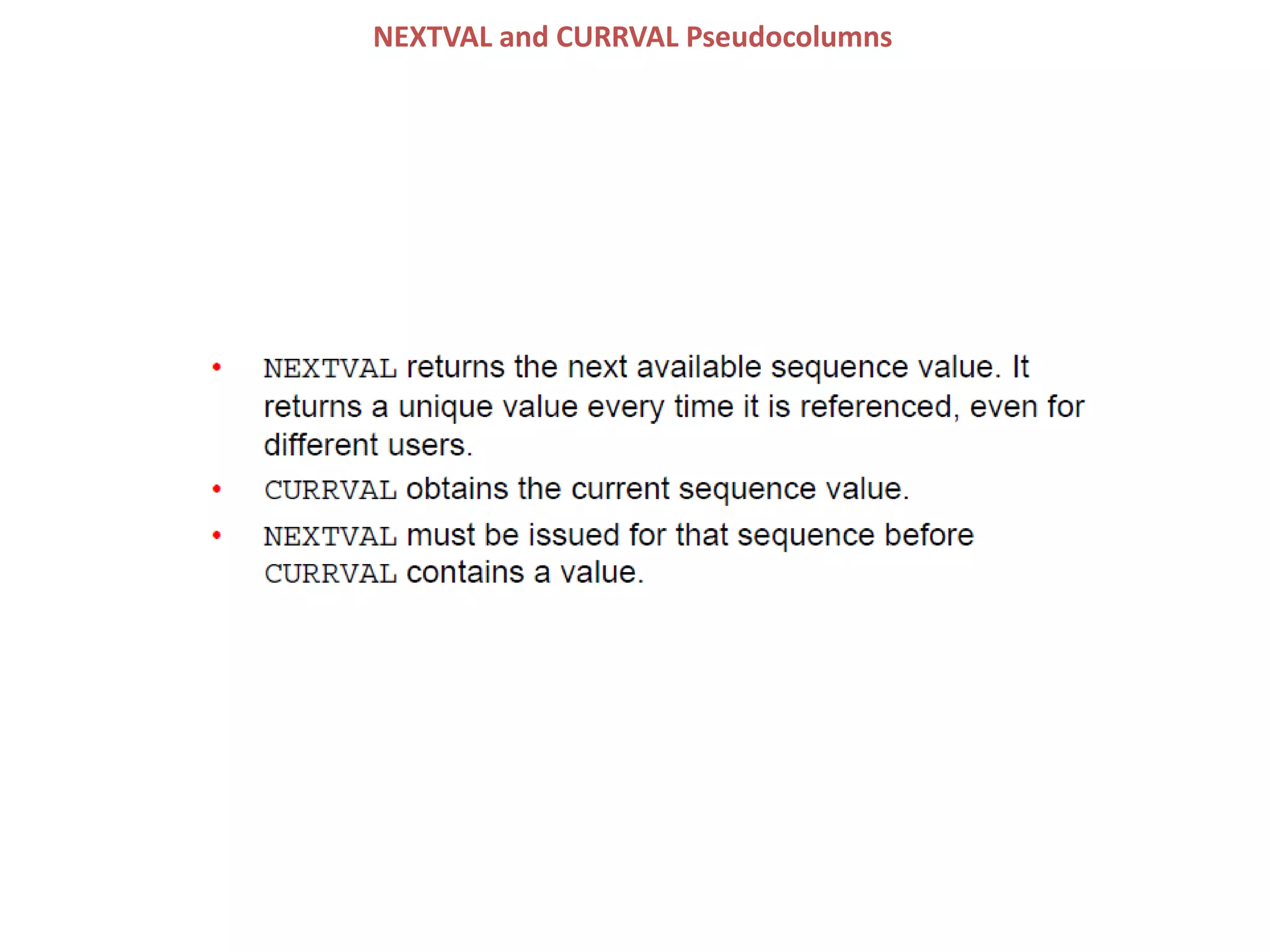 NEXTVAL and CURRVAL Pseudocolumns
 