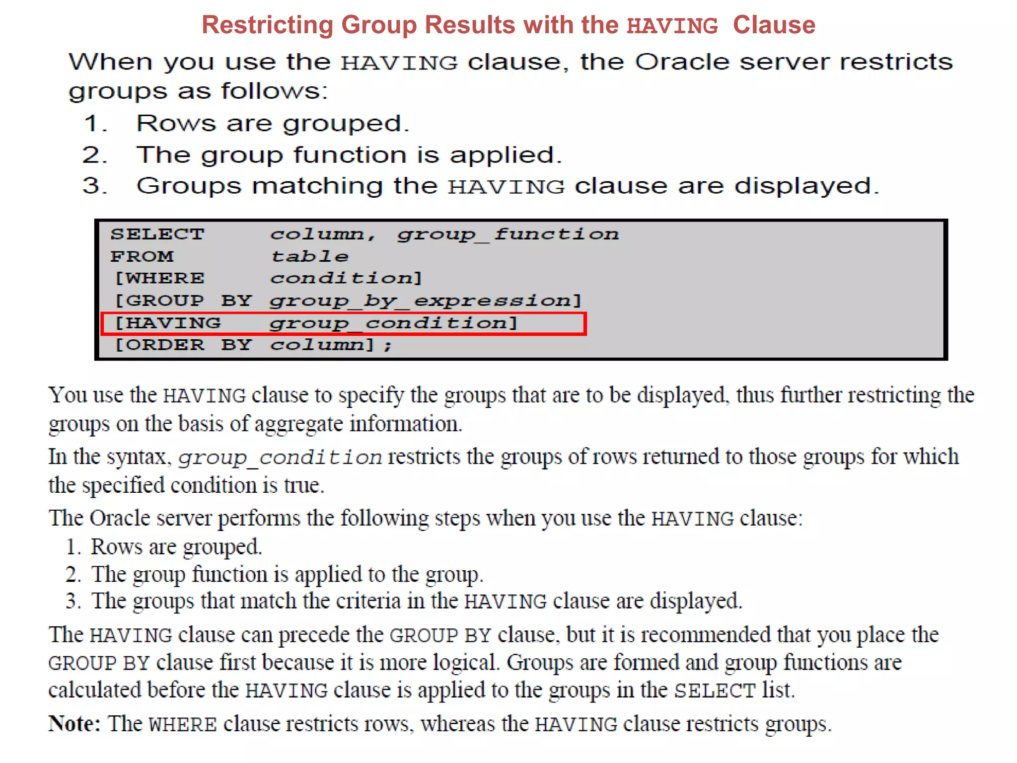 Restricting Group Results with the HAVING Clause
 