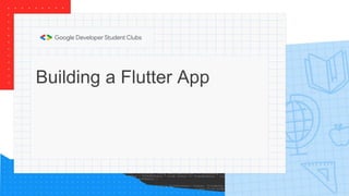 Building a Flutter App
 