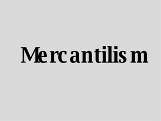 Mercantilism 