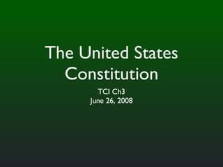 The United States Constitution ,[object Object],[object Object]
