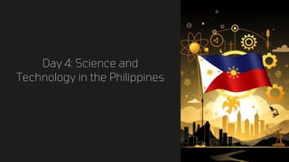 Preencoded Day-4-Science-and-Technology-in-the-Philippines.pdf