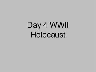 Day 4 WWII Holocaust 