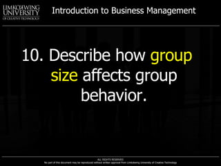 10. Describe how  group size  affects group behavior. 