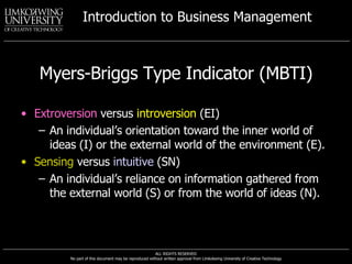 Myers-Briggs Type Indicator (MBTI) Extroversion  versus  introversion  (EI) An individual’s orientation toward the inner world of ideas (I) or the external world of the environment (E).  Sensing  versus  intuitive  (SN) An individual’s reliance on information gathered from the external world (S) or from the world of ideas (N).  