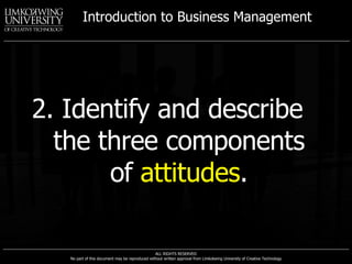 2. Identify and describe the three components of  attitudes . 