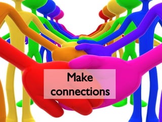 Make connections 