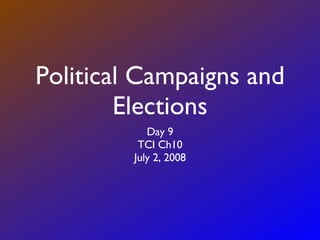 Political Campaigns and Elections ,[object Object],[object Object],[object Object]