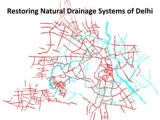 Restoring Natural Drainage Systems of Delhi

 