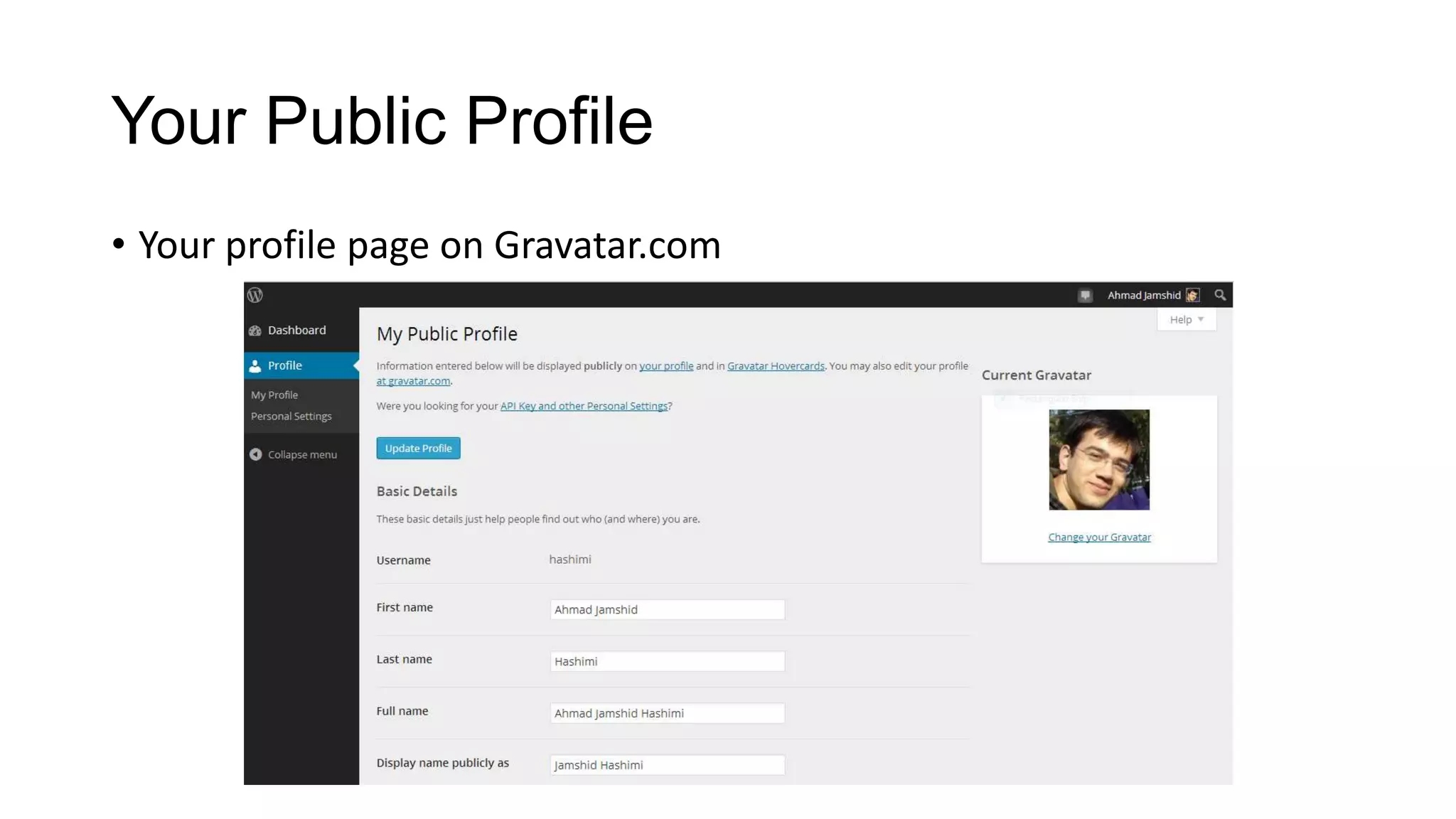 Your Public Profile
• Your profile page on Gravatar.com

 