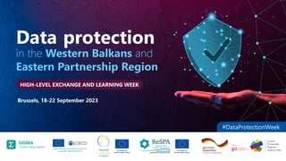 HIGH-LEVEL EXCHANGE AND LEARNING WEEK
Brussels, 18-22 September 2023
#DataProtectionWeek
 