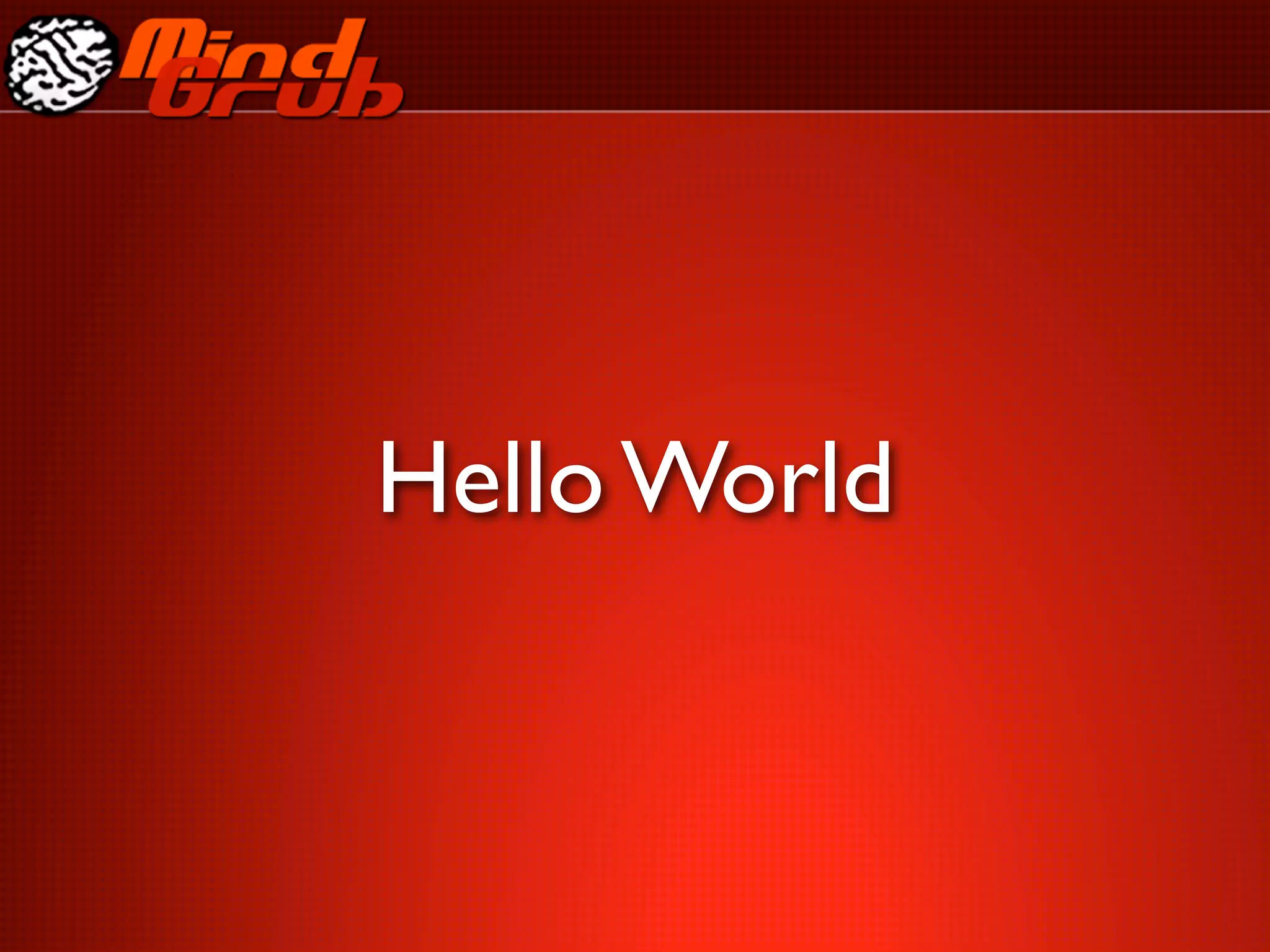 Hello World
 