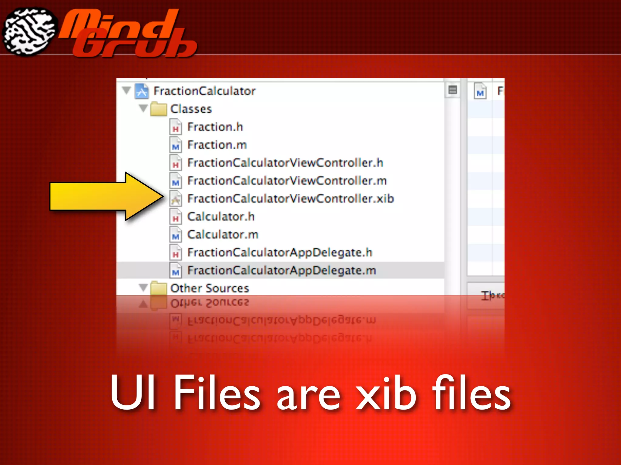 UI Files are xib ﬁles
 