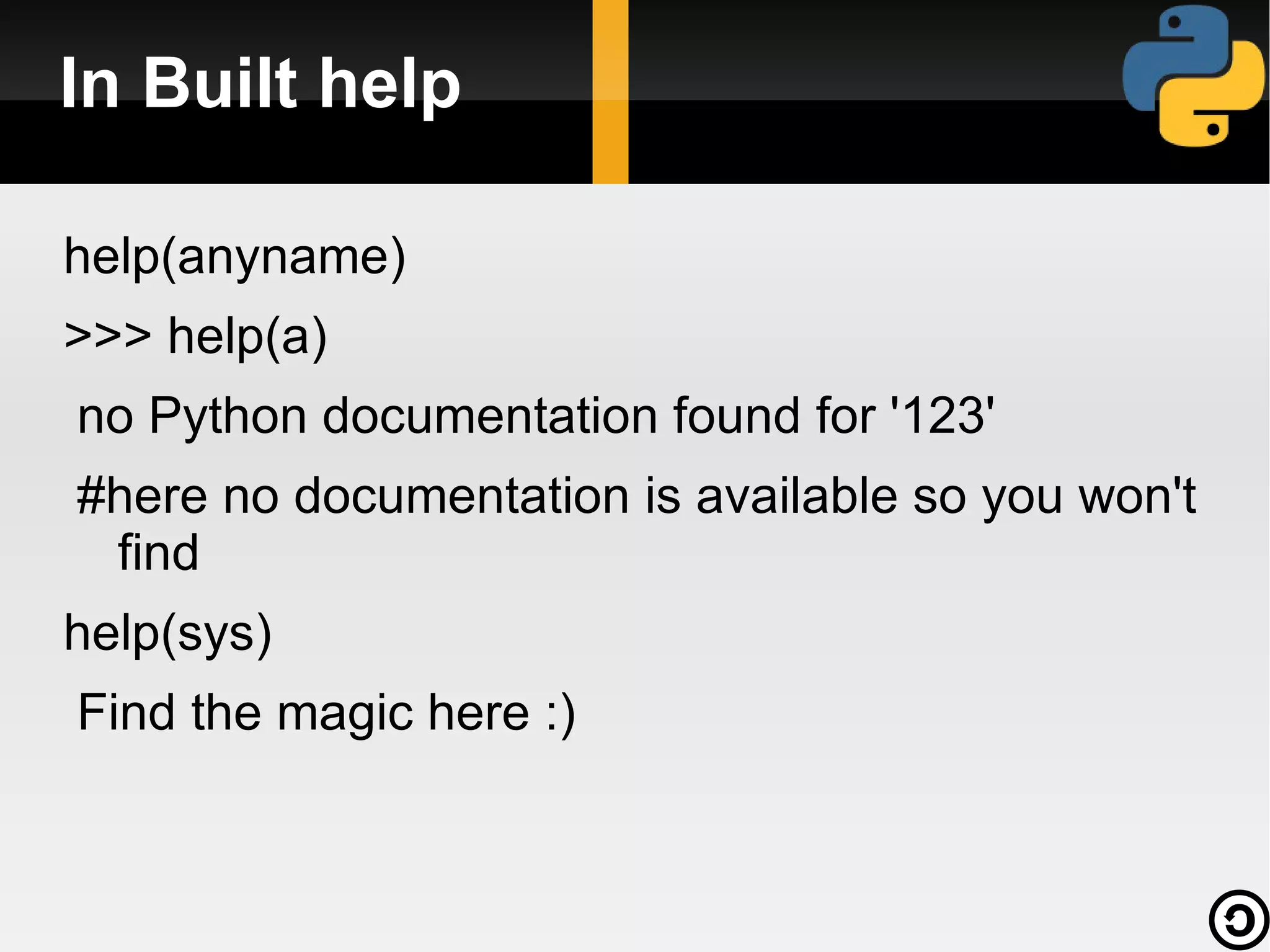 Free and open source Implemented under an open source license. Freely usable and distributable, even for commercial use.  Simplicity , Great first language 