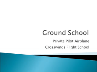 Private Pilot Airplane Crosswinds Flight School 