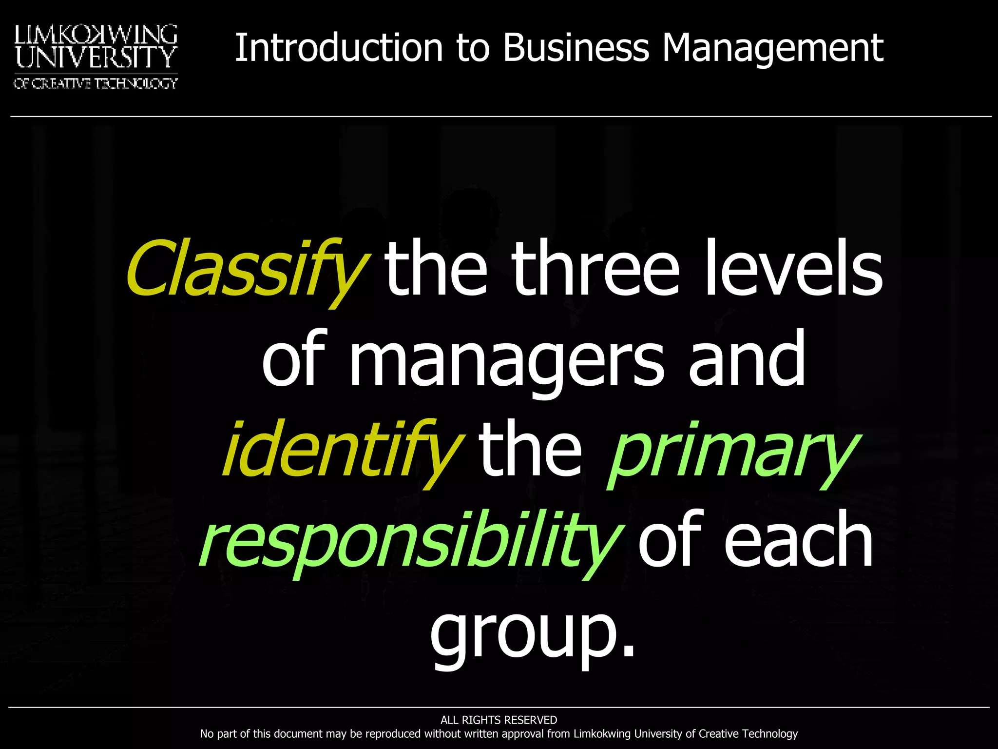 Classify  the three levels of managers and  identify  the  primary responsibility  of each group. 