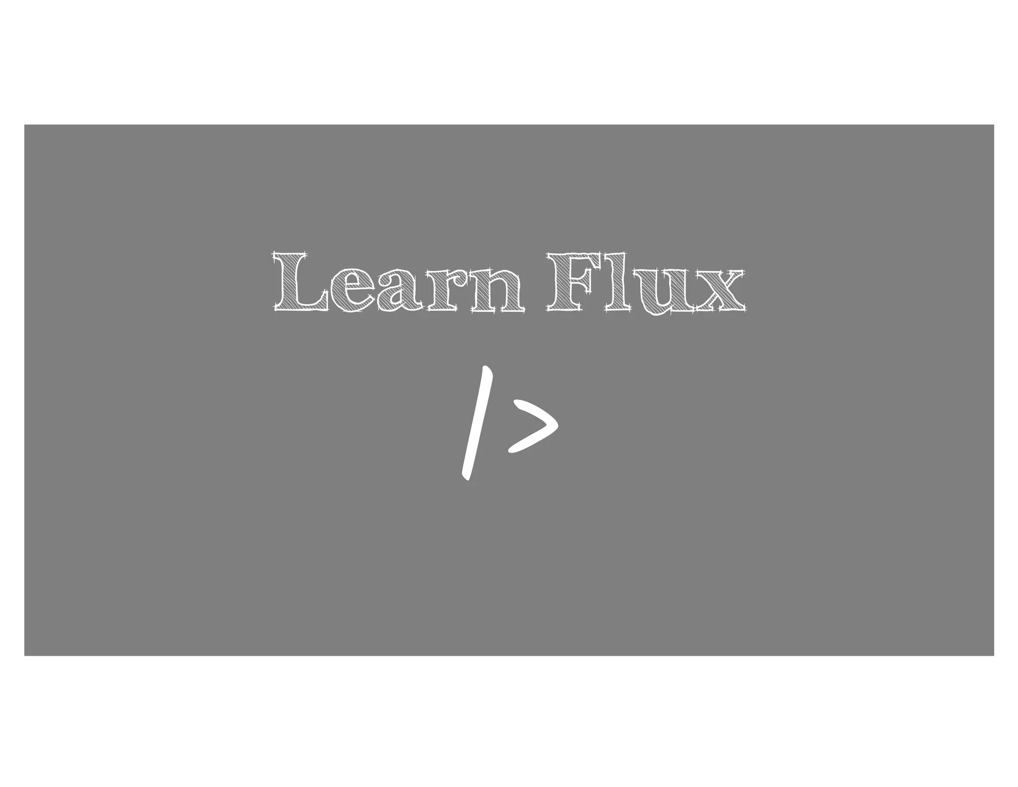 Learn Flux
|>
