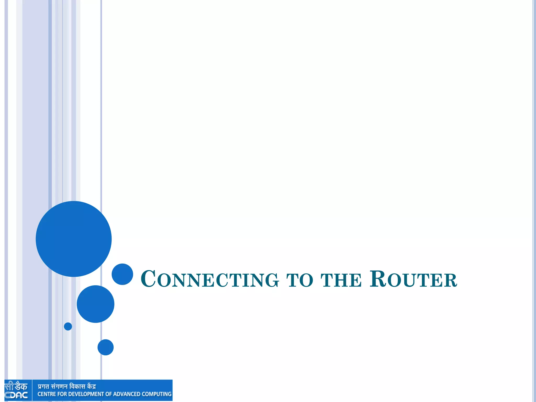 CONNECTING TO THE ROUTER
 
