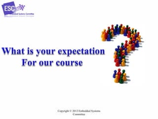 Copyright © 2012 Embedded Systems
Committee

 